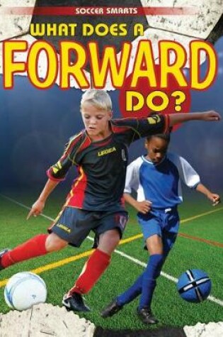 Cover of What Does a Forward Do?