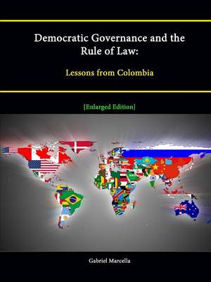 Book cover for Democratic Governance and the Rule of Law: Lessons from Colombia [Enlarged Edition]
