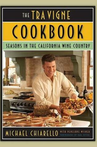 Cover of The Tra Vigne Cookbook