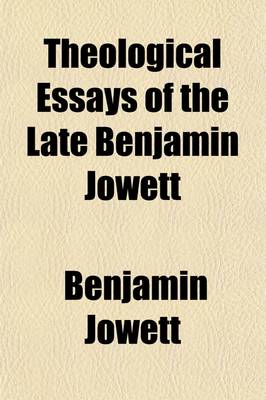 Book cover for Theological Essays of the Late Benjamin Jowett