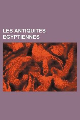 Cover of Les Antiquites Egyptiennes