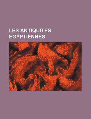 Book cover for Les Antiquites Egyptiennes