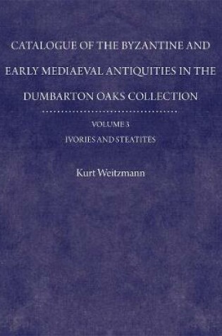 Cover of Catalogue of the Byzantine and Early Mediaeval Antiquities in the Dumbarton Oaks Collection