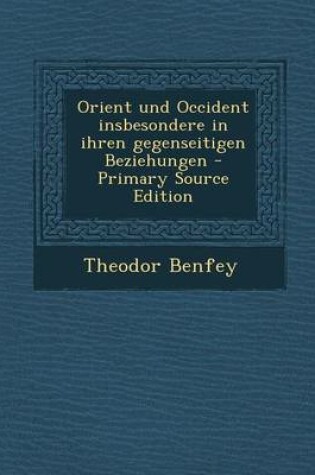 Cover of Orient Und Occident Insbesondere in Ihren Gegenseitigen Beziehungen