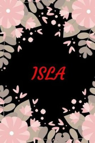 Cover of Isla Personalised Flower Writing 120 Pages