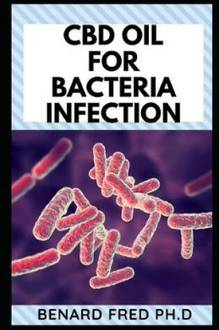 Cover of CBD Oil for Bacteria Infection