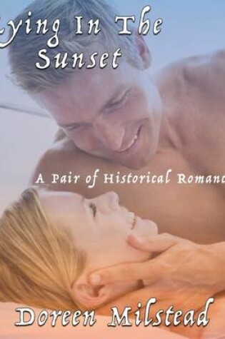 Cover of Lying In the Sunset: A Pair of Historical Romances