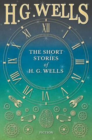 Cover of The Short Stories of H. G. Wells