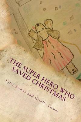 Cover of The Super Hero Who Saved Christmas