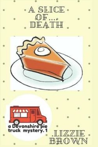 Cover of A Slice of....Death