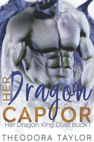 Cover of Her Dragon Captor (Her Dragon King Duet Book 1)