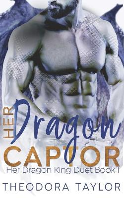 Cover of Her Dragon Captor (Her Dragon King Duet Book 1)