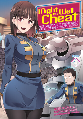 Cover of Might as Well Cheat: I Got Transported to Another World Where I Can Live My Wildest Dreams! (Manga) Vol. 4