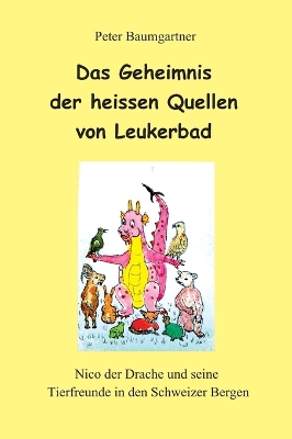 Book cover for Das Geheimnis der heissen Quellen von Leukerbad - ein Kinderbuch mit vielen Tieren