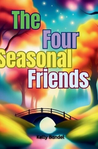 Cover of The Four Seasonal Friends