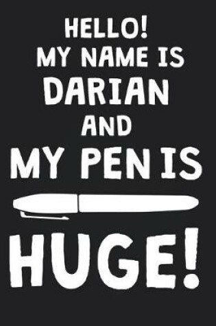 Cover of Hello! My Name Is DARIAN And My Pen Is Huge!