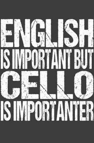 Cover of English Is Important But Cello Is Importanter