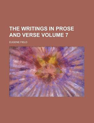 Book cover for The Writings in Prose and Verse Volume 7