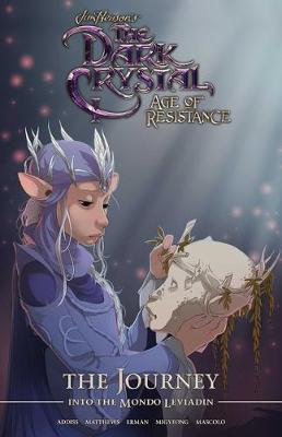 Book cover for Jim Henson's The Dark Crystal: Age of Resistance: The Journey into the Mondo Leviadin