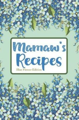 Cover of Mamaw's Recipes Blue Flower Edition