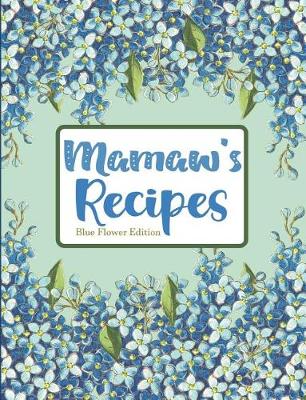 Book cover for Mamaw's Recipes Blue Flower Edition