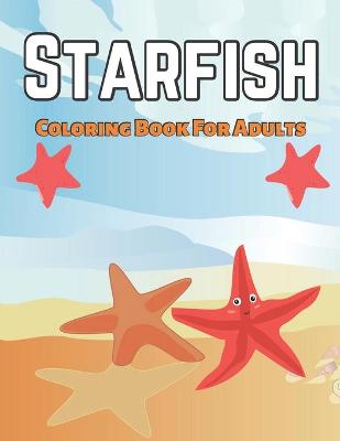 Book cover for Starfish Coloring Book For Adults