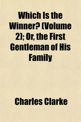 Book cover for Which Is the Winner? (Volume 2); Or, the First Gentleman of His Family