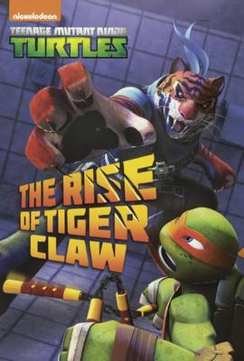 Book cover for Teenage Mutant Ninja Turtles: The Rise of Tiger Claw