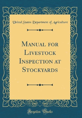 Book cover for Manual for Livestock Inspection at Stockyards (Classic Reprint)