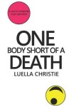 Book cover for One Body Short of a Death