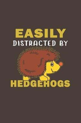 Book cover for Easily Distracted By Hedgehogs