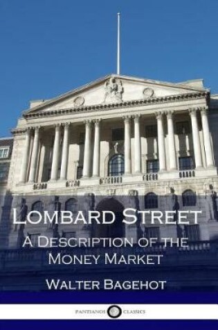 Cover of Lombard Street - A Description of the Money Market (Illustrated)