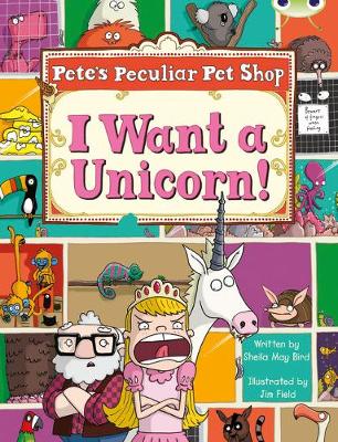 Book cover for Bug Club Purple B/2C Pete's Peculiar Pet Shop: I Want a Unicorn 6-pack