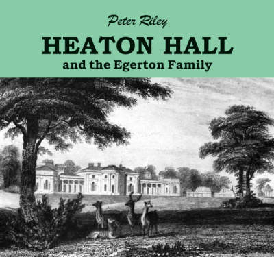 Book cover for Heaton Hall and the Egerton Family