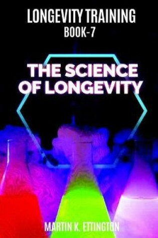 Cover of Longevity Training Book 7-The Science of Longevity