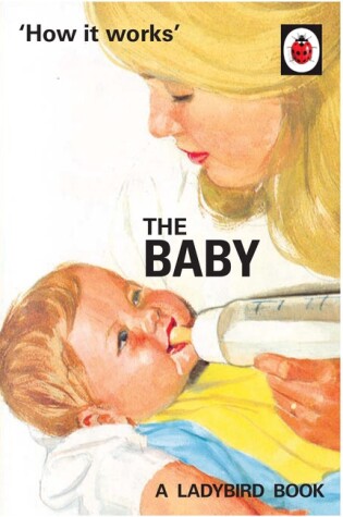 Cover of How it Works: The Baby (Ladybird for Grown-Ups)