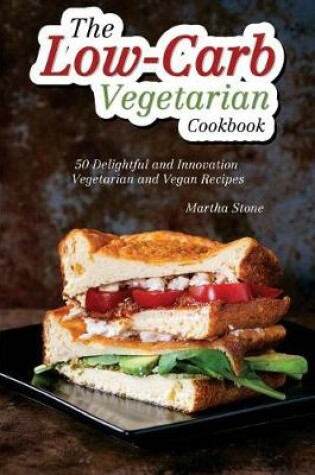 Cover of The Low-Carb Vegetarian Cookbook