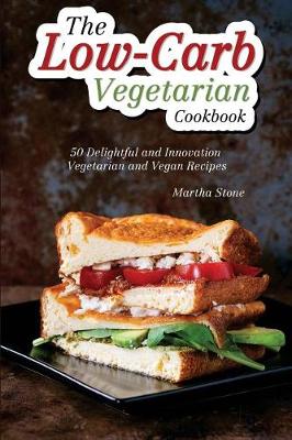 Book cover for The Low-Carb Vegetarian Cookbook