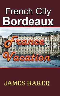 Book cover for French City, Bordeaux