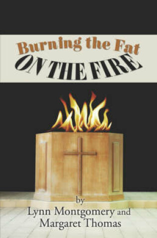 Cover of Burning the Fat on the Fire