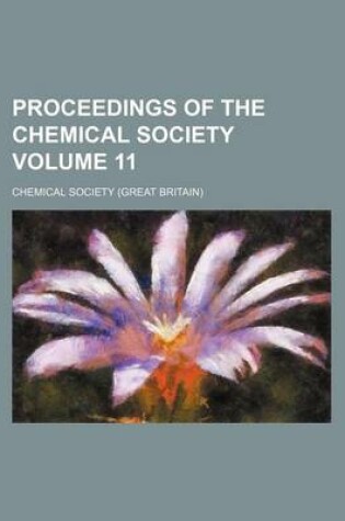 Cover of Proceedings of the Chemical Society Volume 11