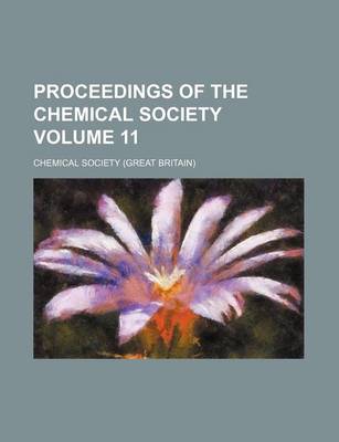 Book cover for Proceedings of the Chemical Society Volume 11