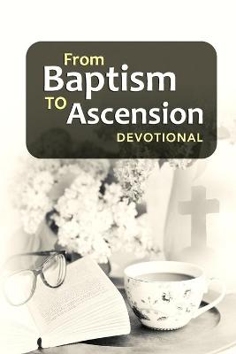 Book cover for From Baptism to Ascension Devotional