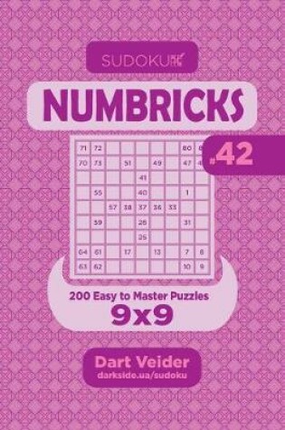 Cover of Sudoku Numbricks - 200 Easy to Master Puzzles 9x9 (Volume 42)