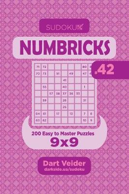 Cover of Sudoku Numbricks - 200 Easy to Master Puzzles 9x9 (Volume 42)