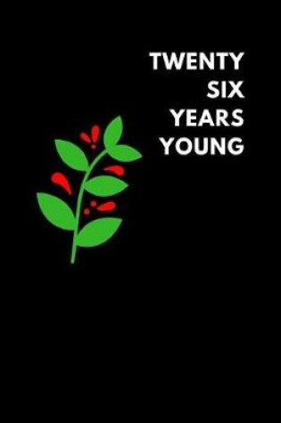 Cover of Twenty Six Years Young