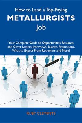 Book cover for How to Land a Top-Paying Metallurgists Job