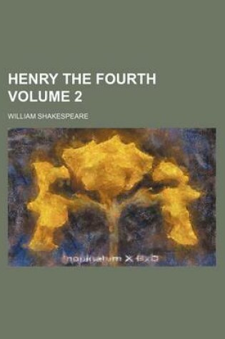 Cover of Henry the Fourth Volume 2