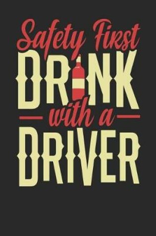 Cover of Safety First Drink With A Driver