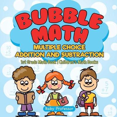 Book cover for Bubble Math Multiple Choice Addition and Subtraction - 1st Grade Math Book Children's Math Books